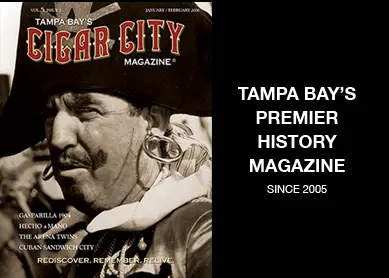 Tampa Bay's Premier History Magazine since 2005